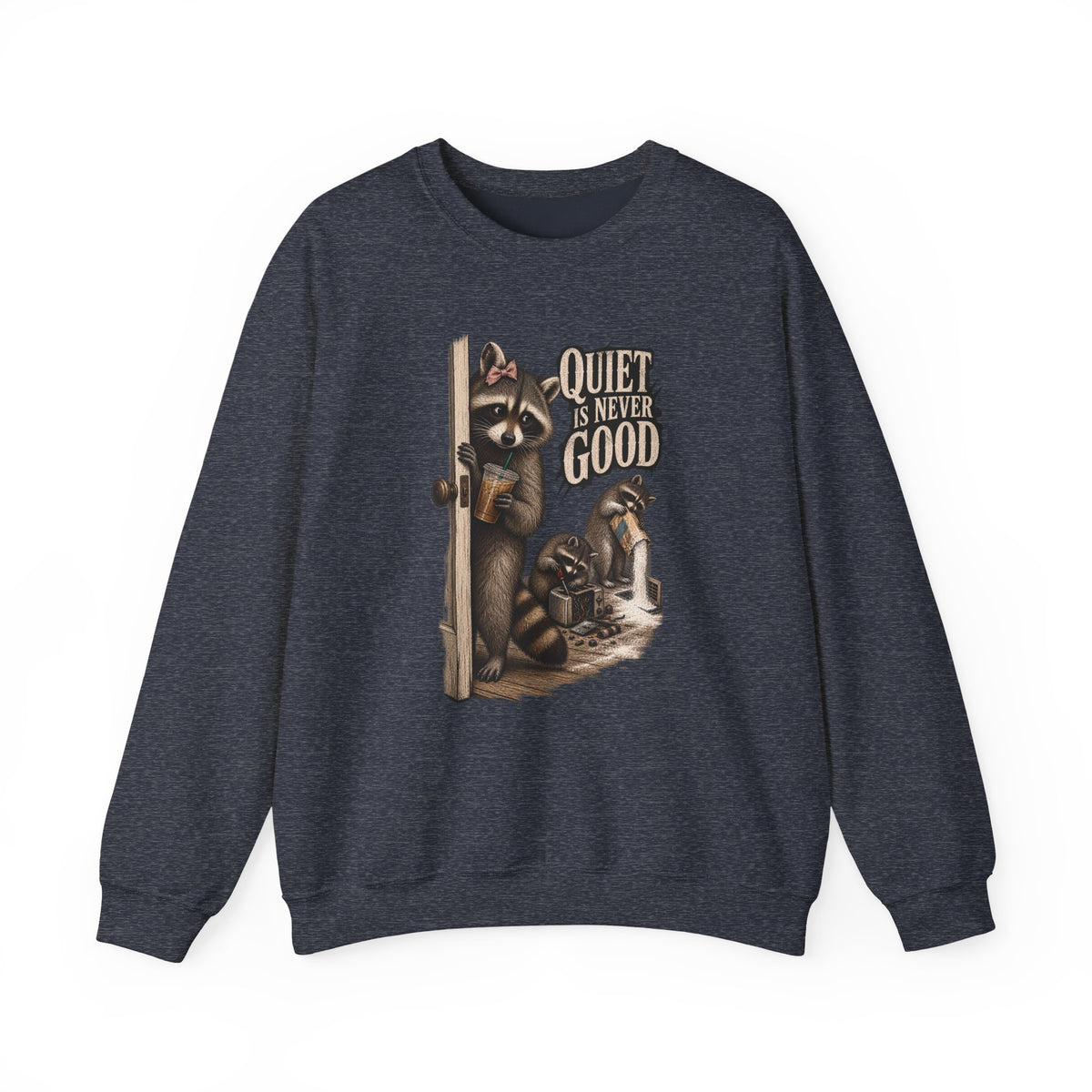 Quiet Is Never Good Sweatshirt - Brandy
