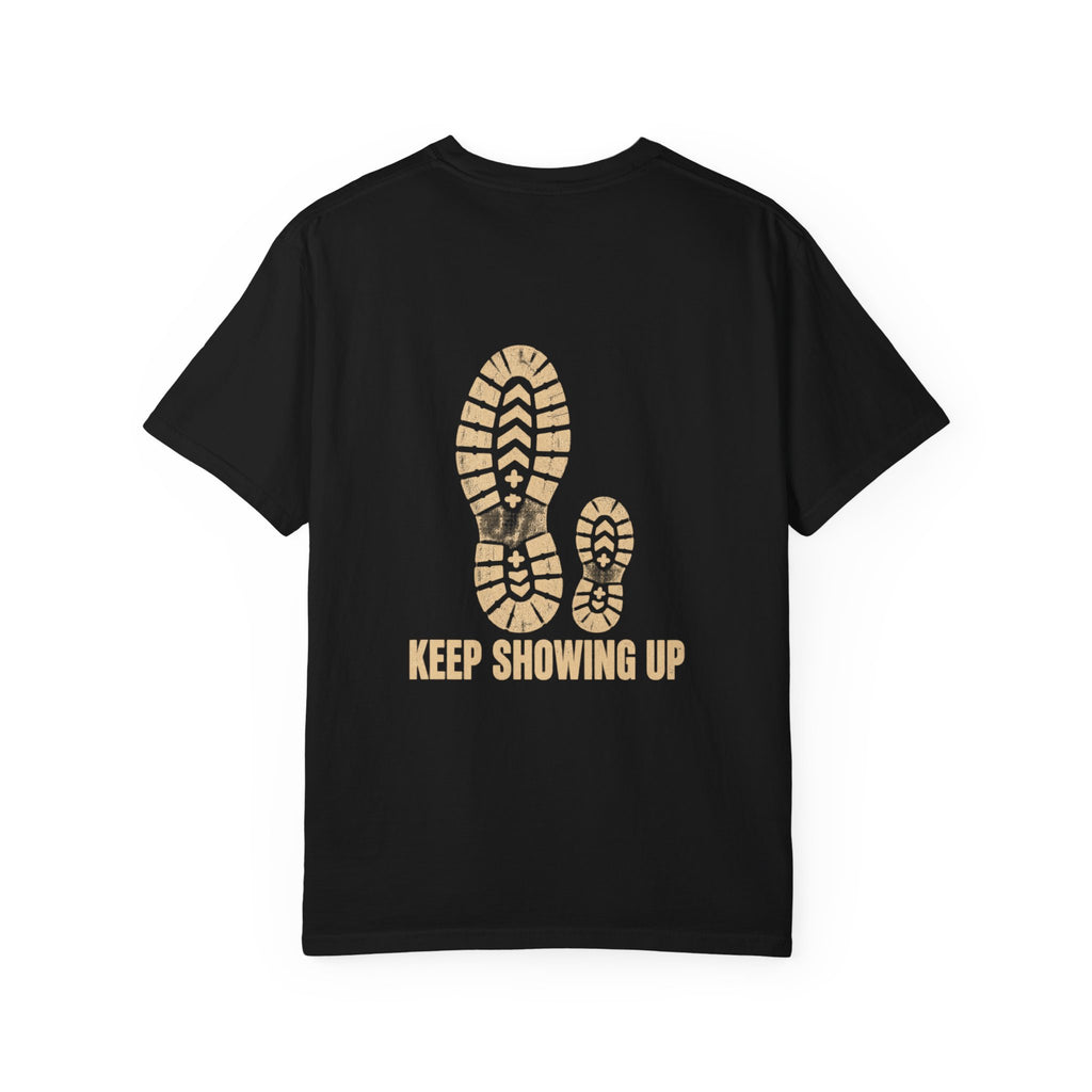 Keep Showing Up T-Shirt — Motivational Bootprint Tee