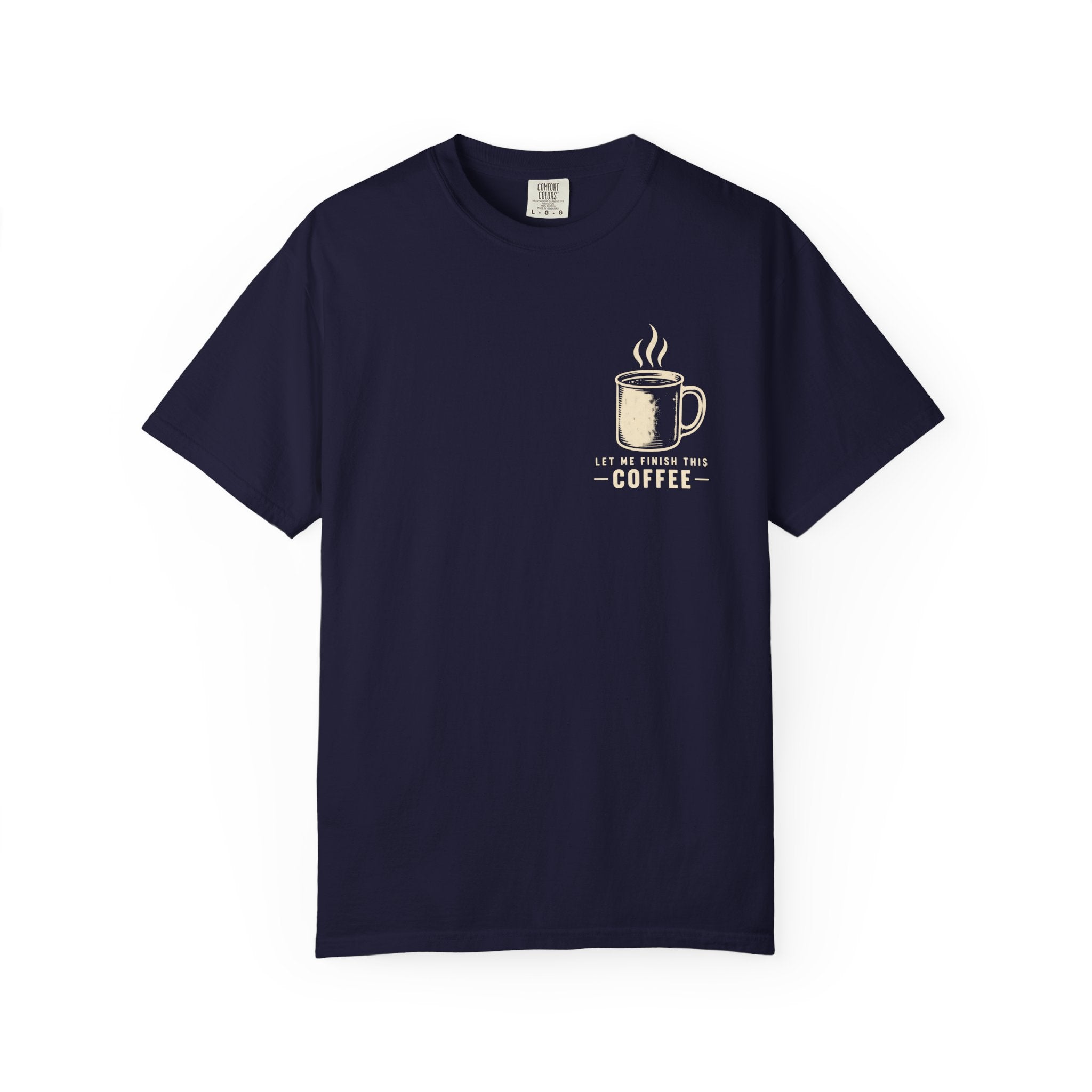 Finish my Coffee T-Shirt