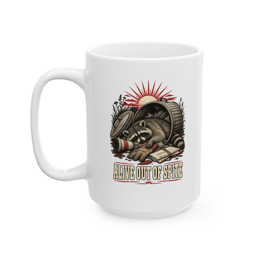 Alive Out Of Spite Ceramic Coffee Mug