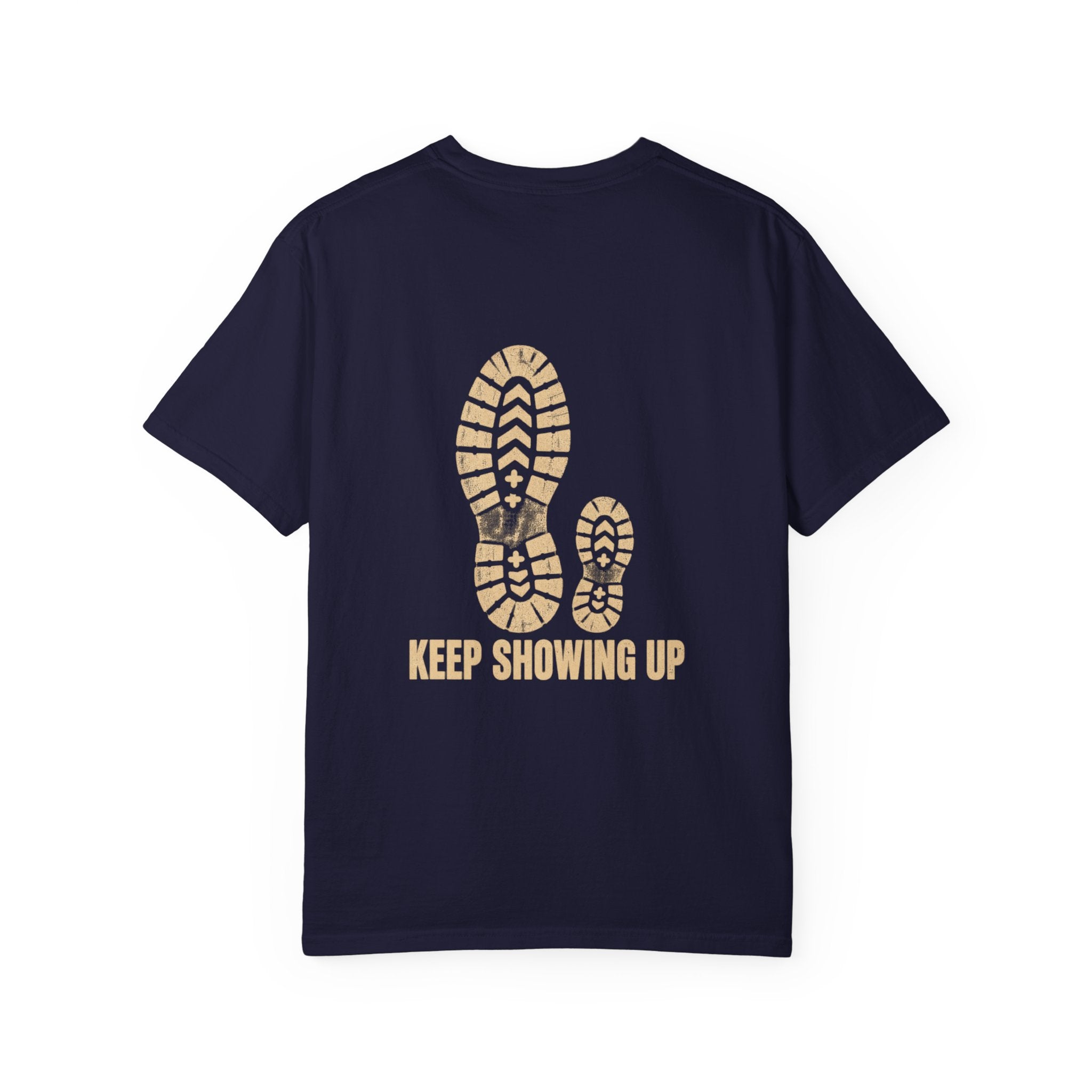 Keep Showing Up T-Shirt — Motivational Bootprint Tee
