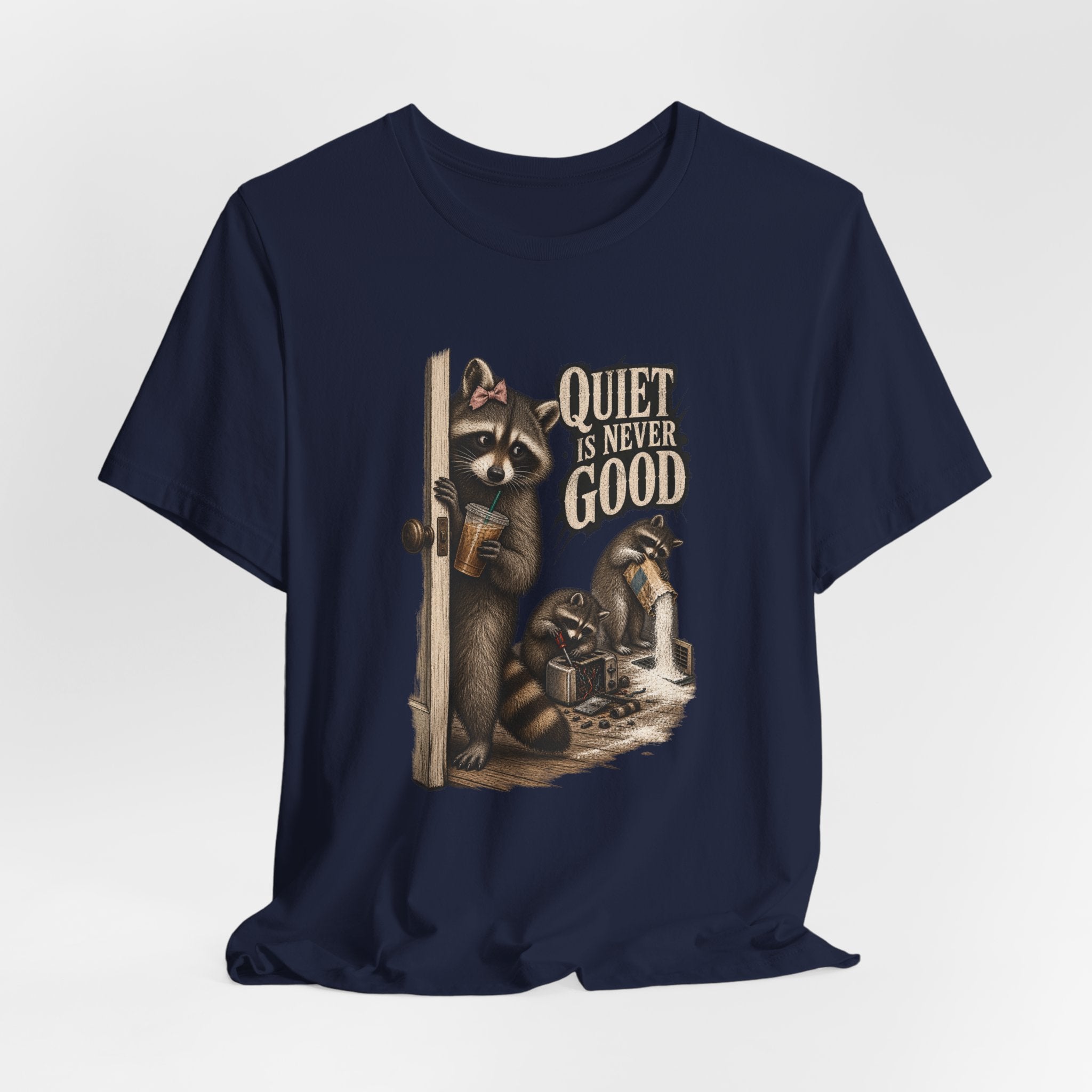 Quiet Is Never Good Raccoon Tee