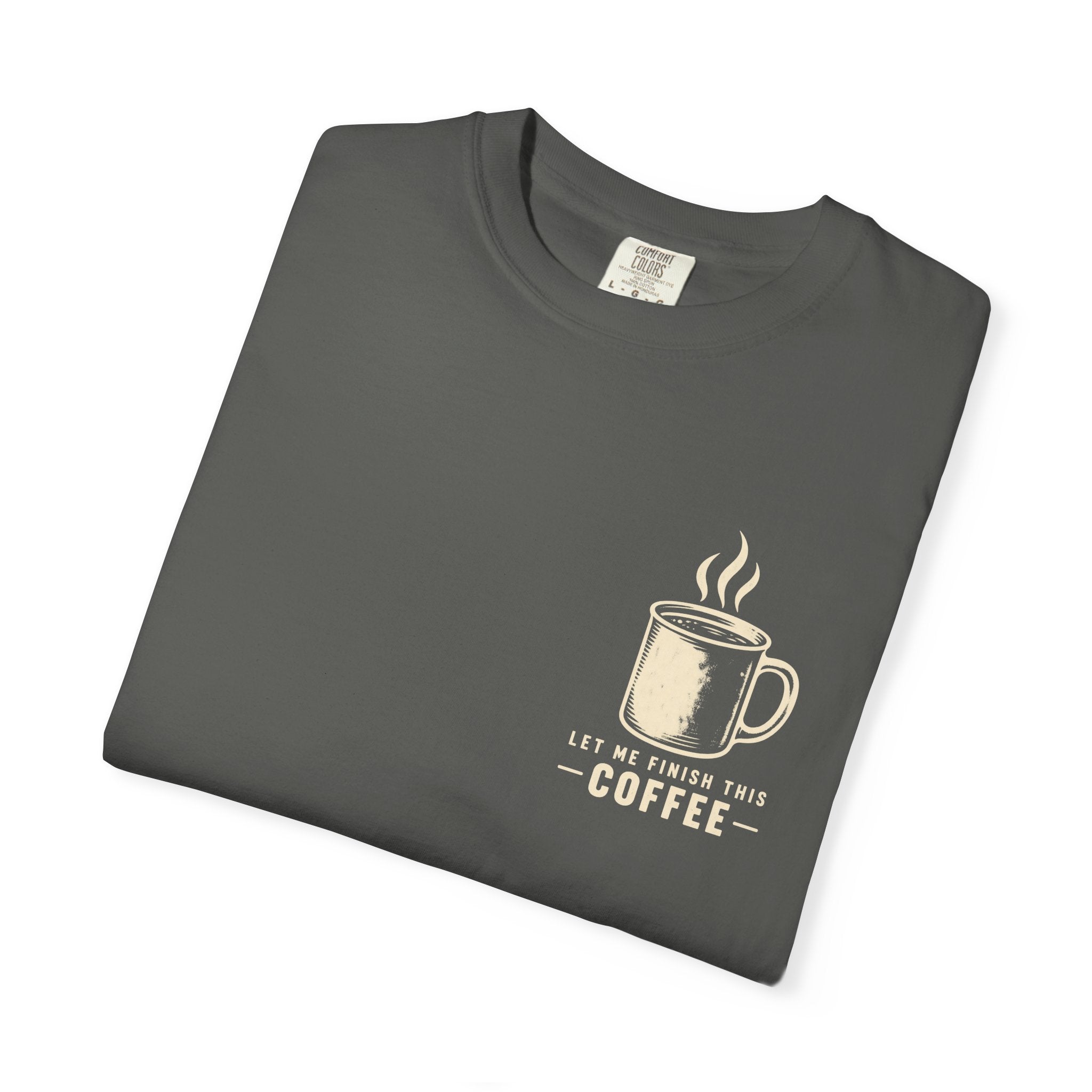 Finish my Coffee T-Shirt