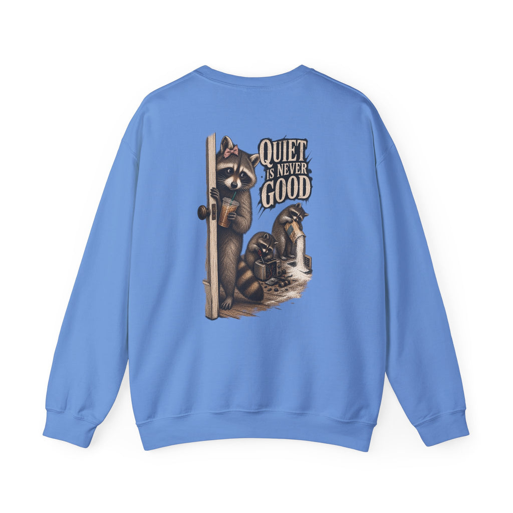 Quiet Is Never Good Crewneck Sweatshirt - Brandy