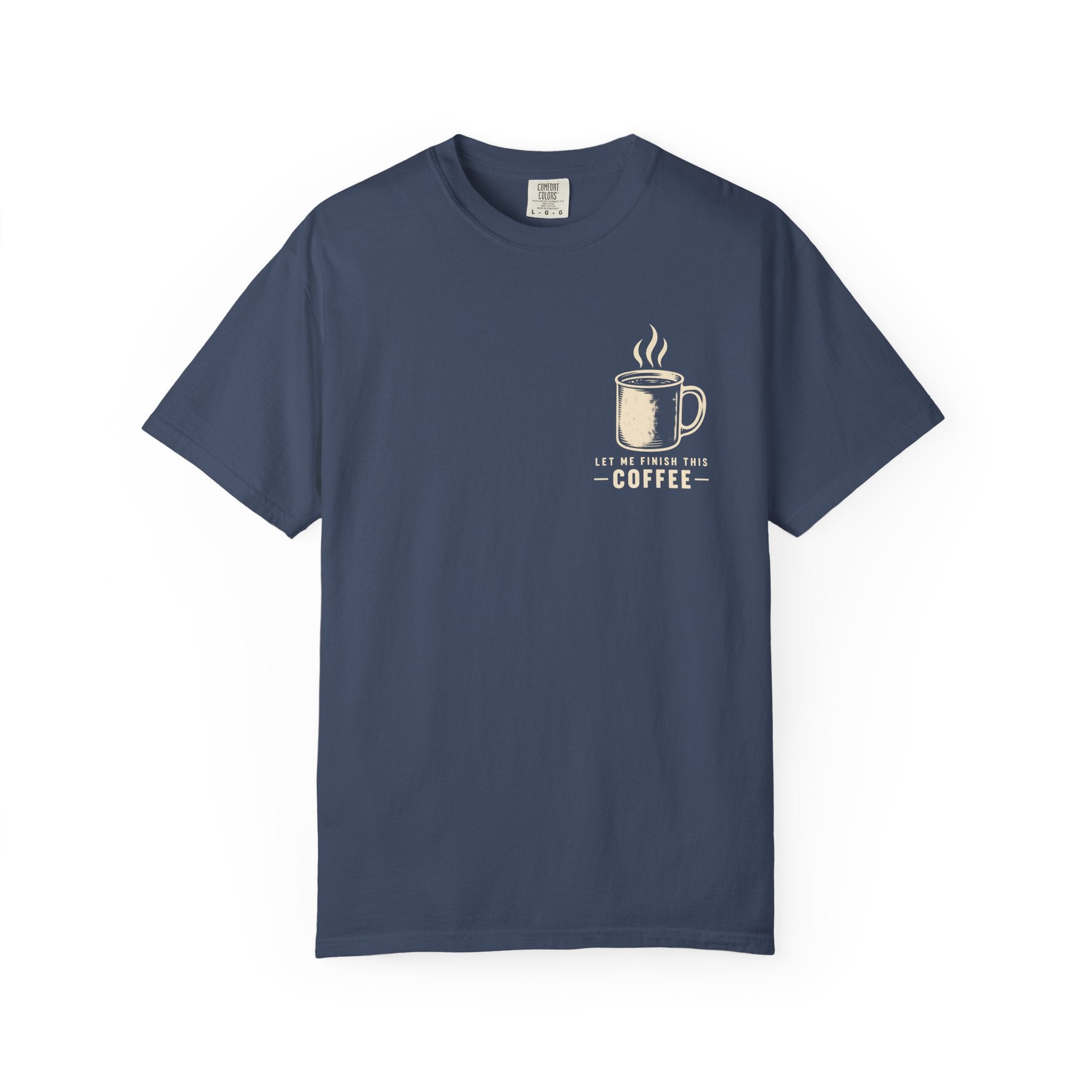 Finish my Coffee T-Shirt