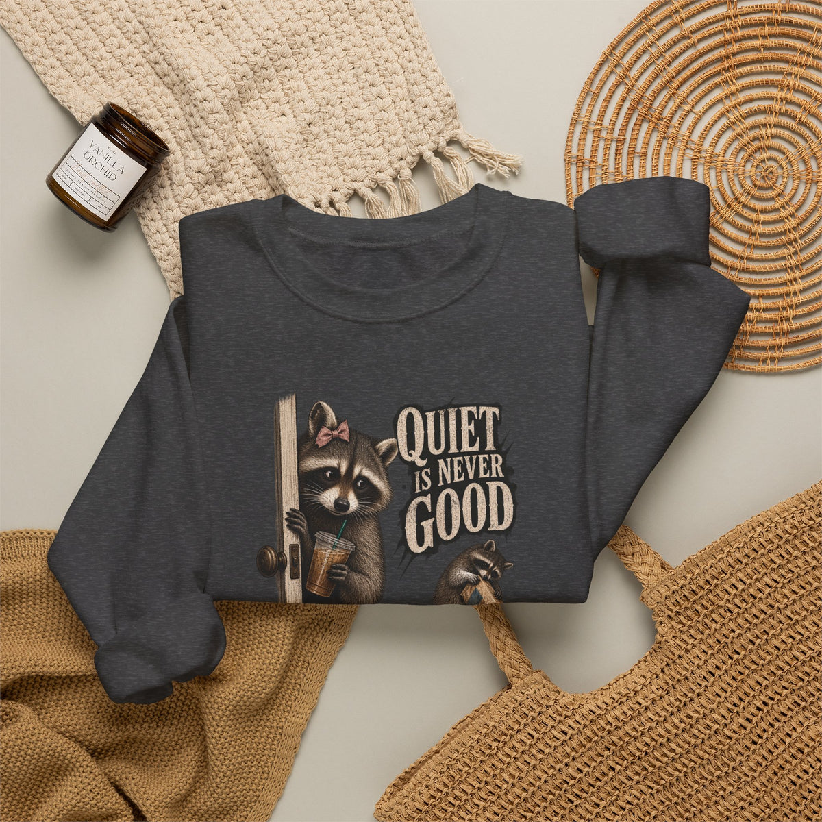 Sweatshirt — 'Quiet Is Never Good' Raccoon Illustration Crewneck
