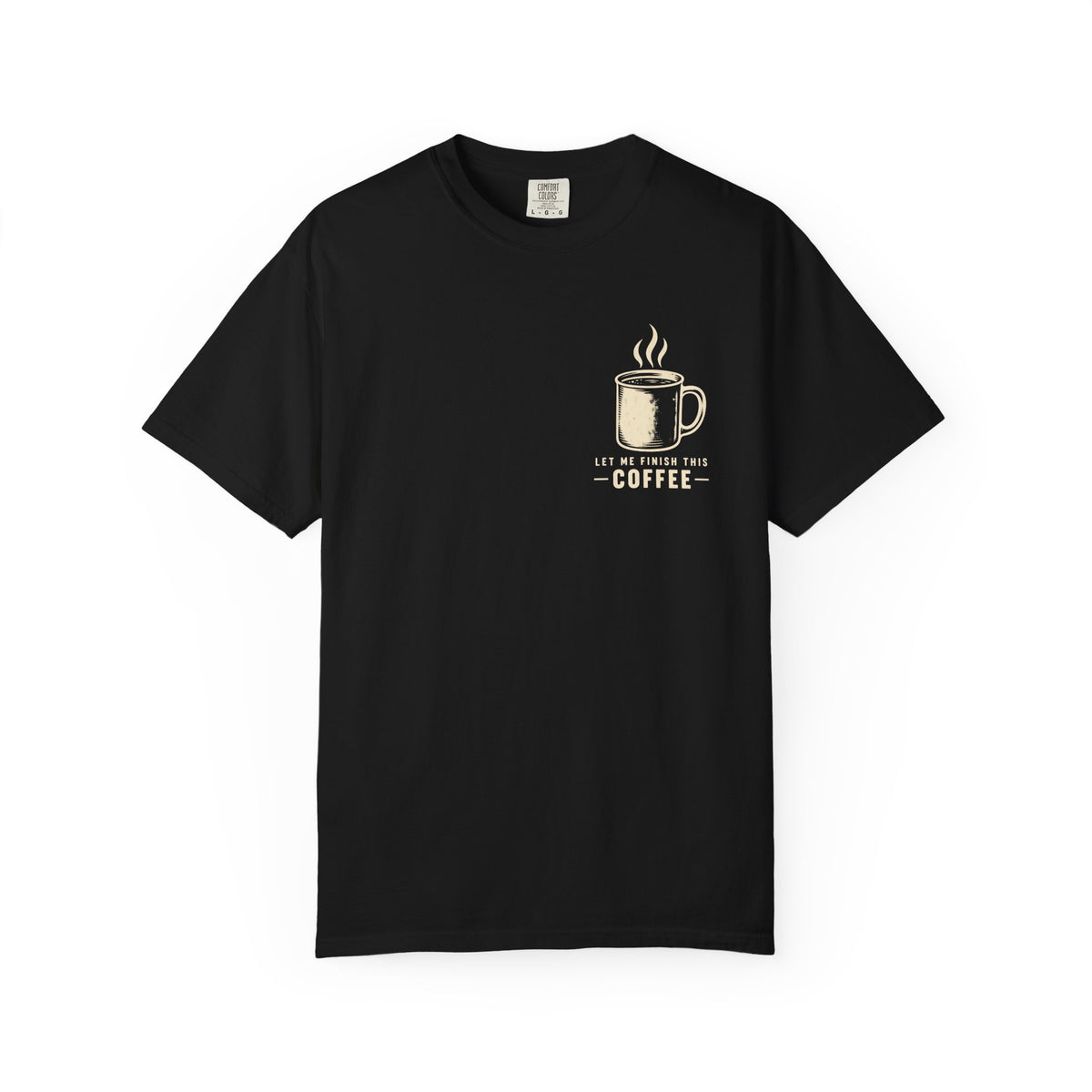 Finish my Coffee T-Shirt