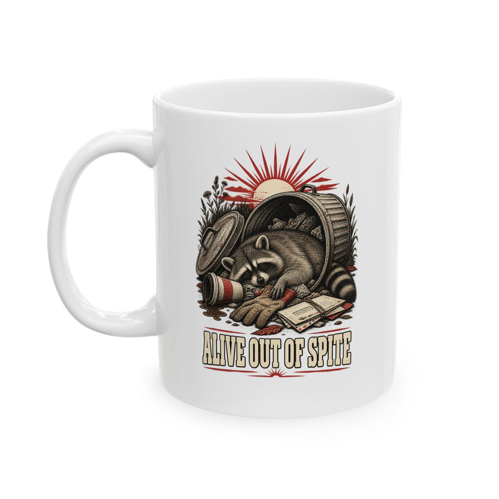 Alive Out Of Spite Ceramic Coffee Mug