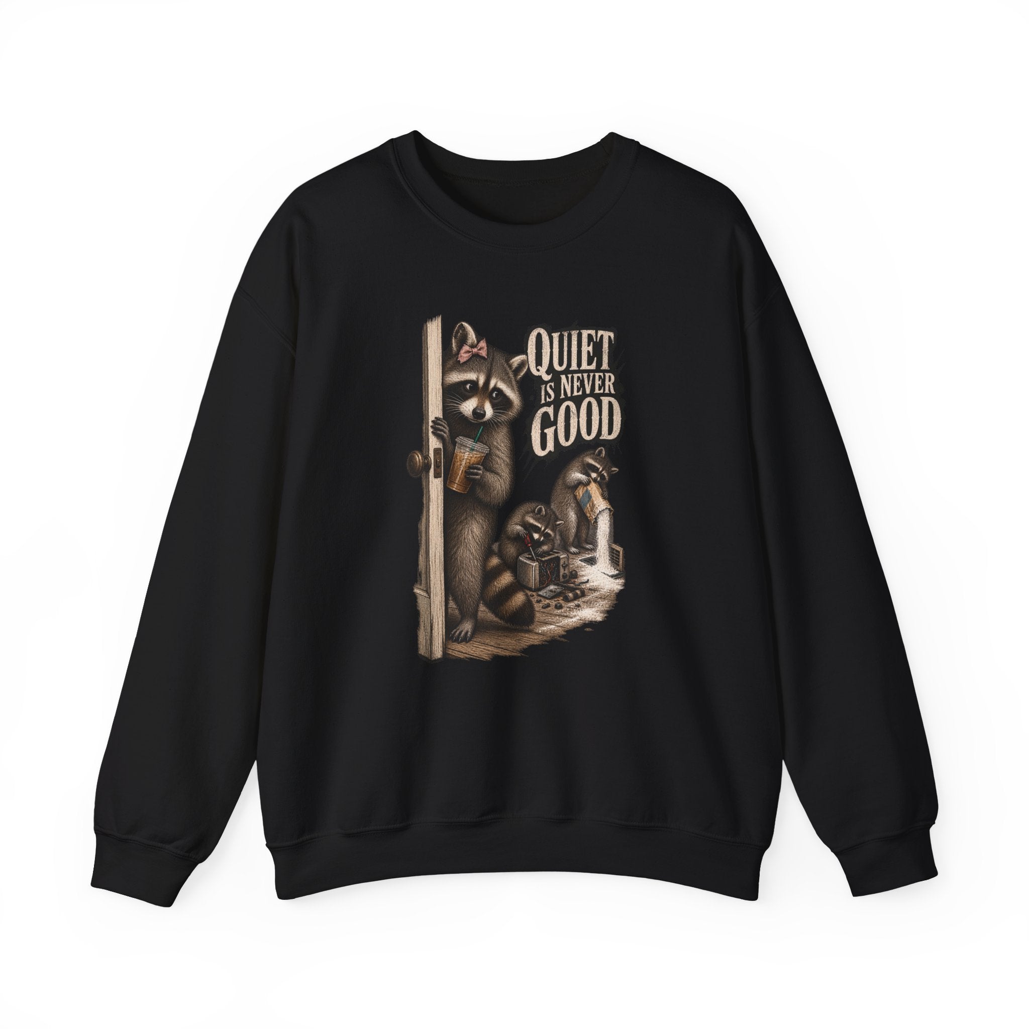 Quiet Is Never Good Sweatshirt - Brandy