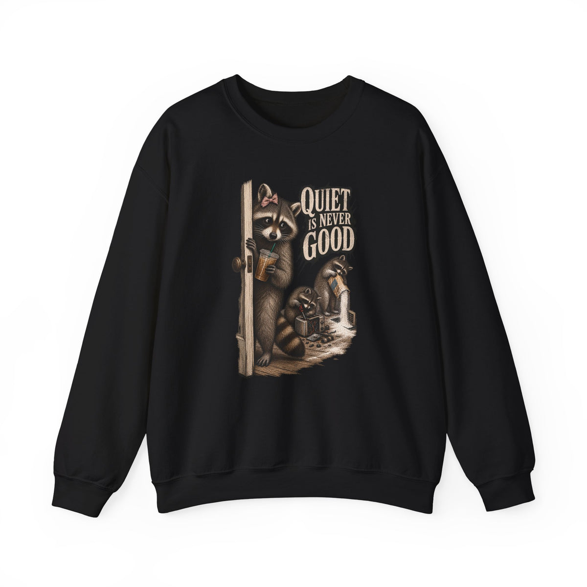 Quiet Is Never Good Sweatshirt - Brandy