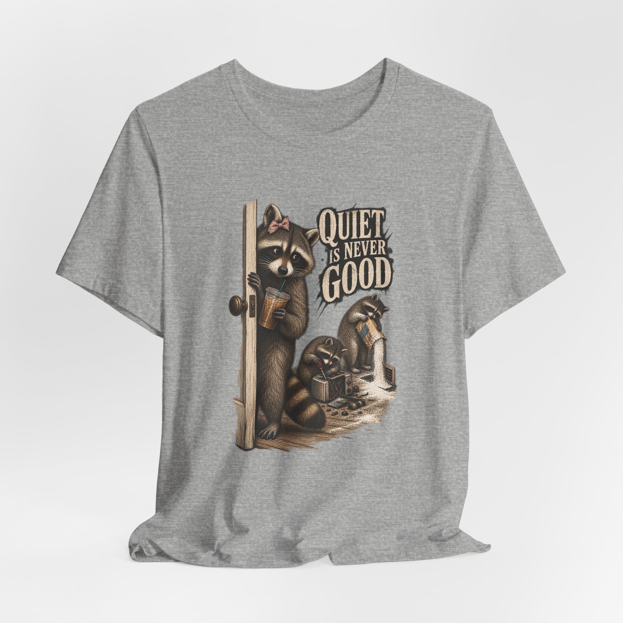 Quiet Is Never Good Raccoon Tee