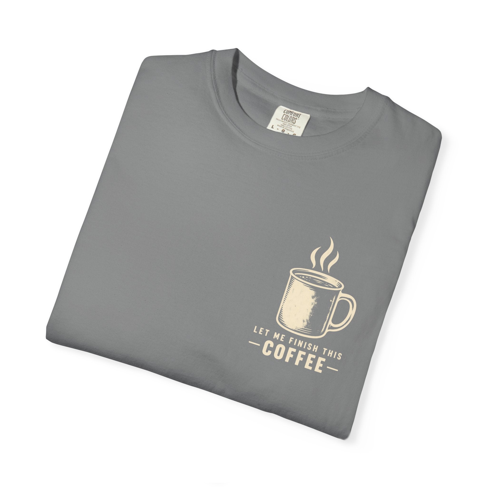 Finish my Coffee T-Shirt